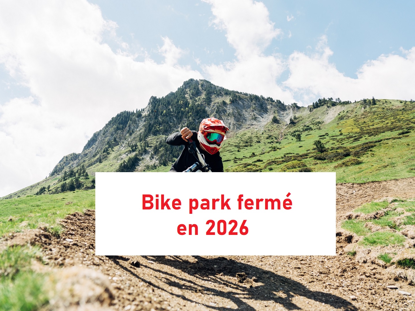 Bike Park de Barèges fermé en 2026