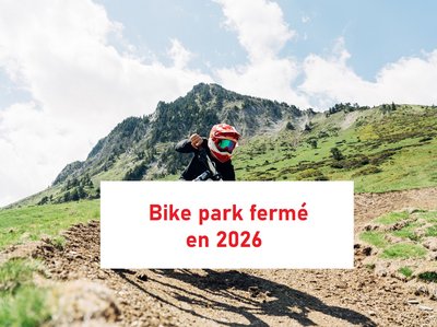 Bike Park de Barèges fermé en 2026